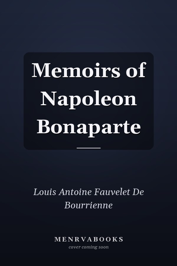 Memoirs of Napoleon Bonaparte