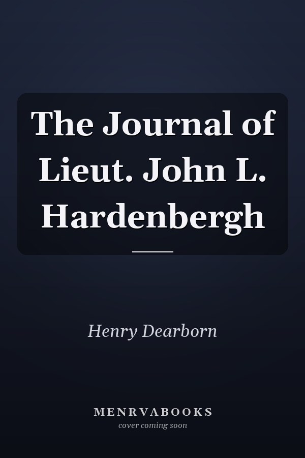 The Journal of Lieut. John L. Hardenbergh