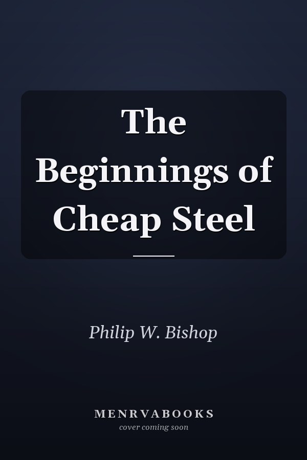 The Beginnings of Cheap Steel
