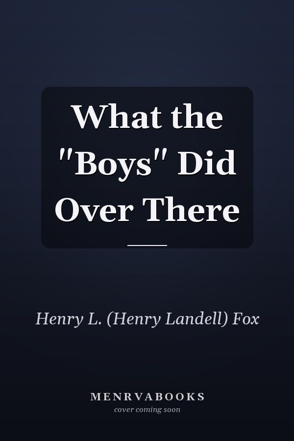 What the "Boys" Did Over There