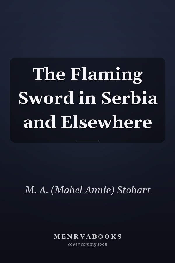 The Flaming Sword in Serbia and Elsewhere