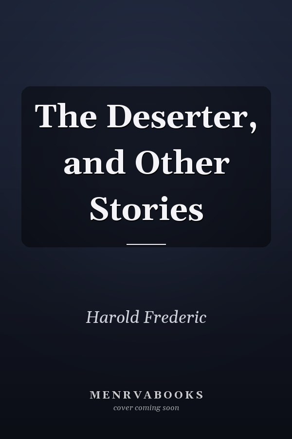 The Deserter, and Other Stories