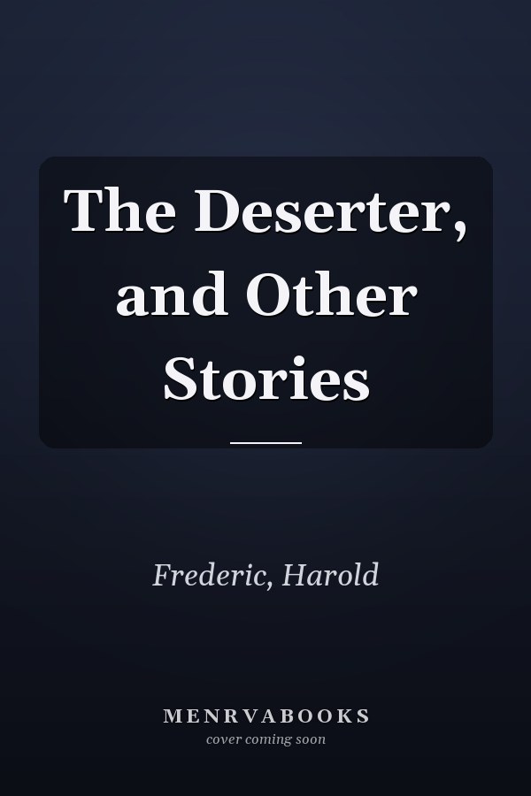 The Deserter, and Other Stories