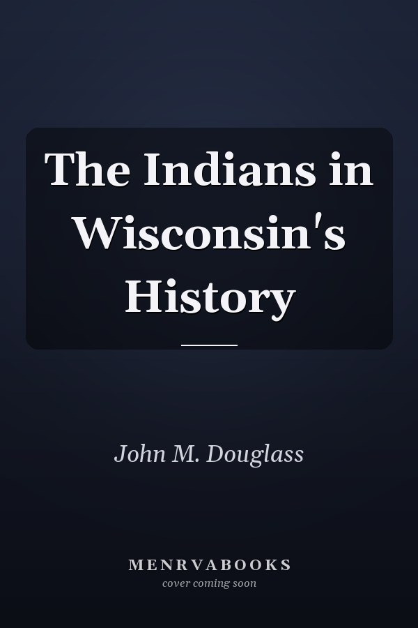 The Indians in Wisconsin's History