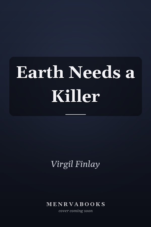Earth Needs a Killer