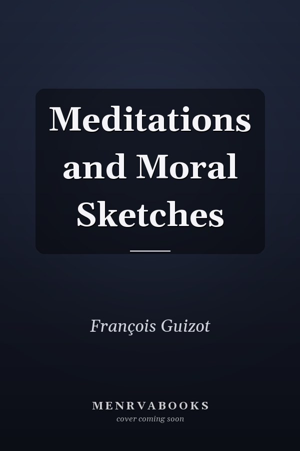 Meditations and Moral Sketches