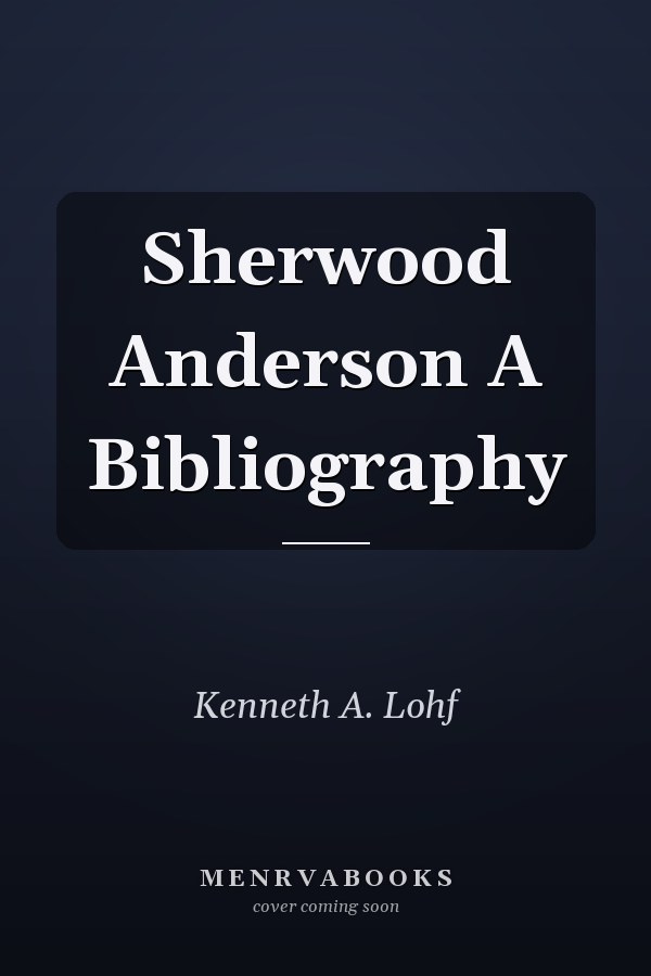 Sherwood Anderson A Bibliography