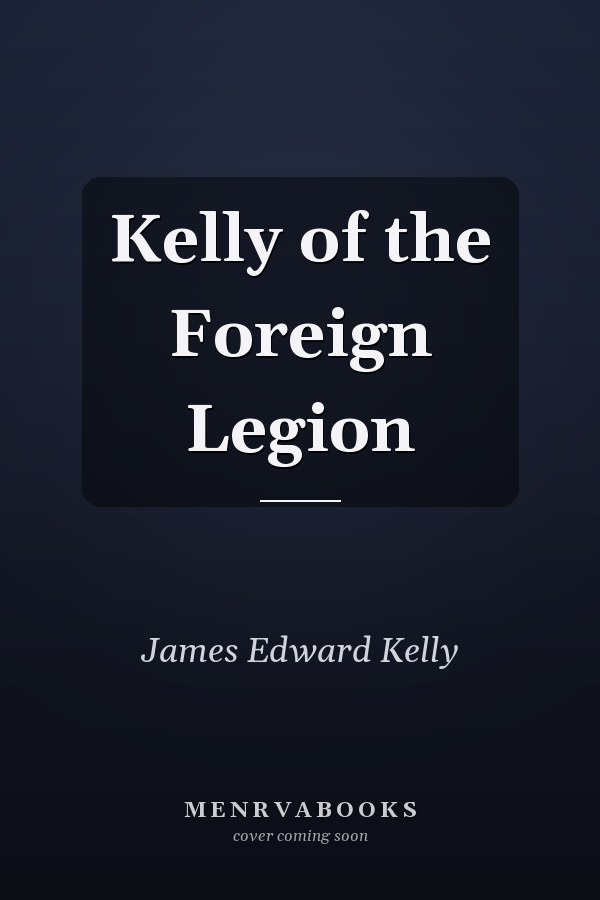 Kelly of the Foreign Legion