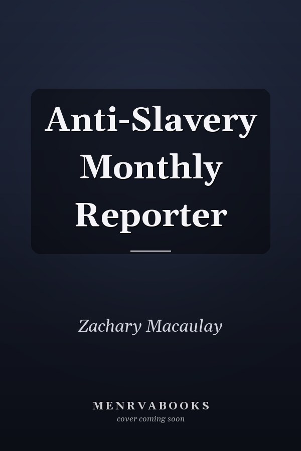 Anti-Slavery Monthly Reporter