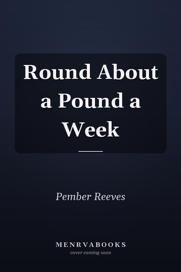 Round About a Pound a Week
