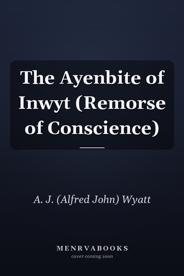 The Ayenbite of Inwyt (Remorse of Conscience)