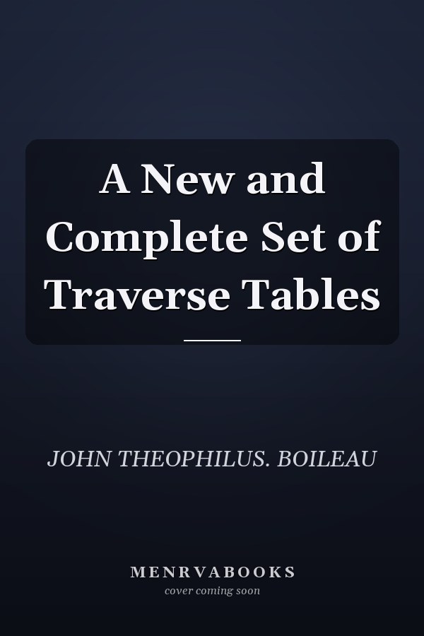 A New and Complete Set of Traverse Tables