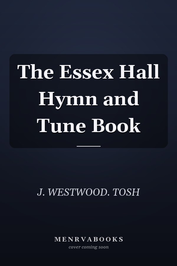The Essex Hall Hymn and Tune Book