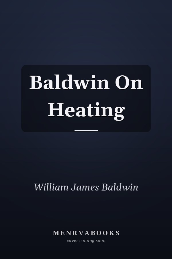 Baldwin On Heating