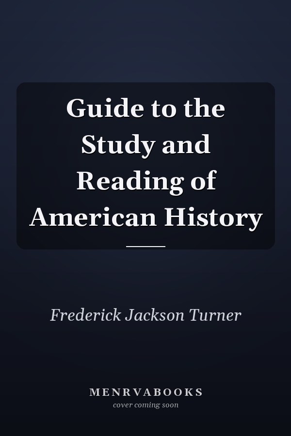 Guide to the Study and Reading of American History
