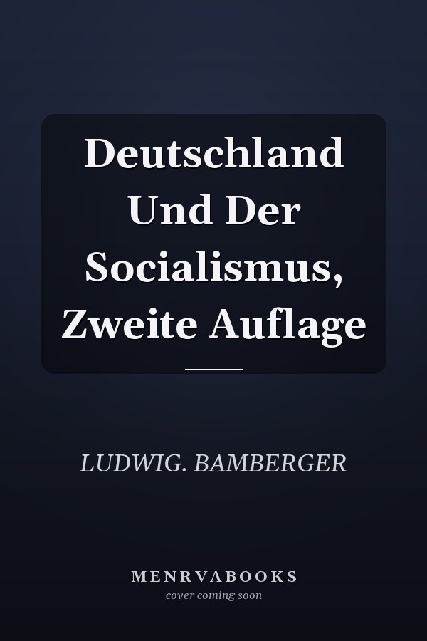 Deutschland Und Der Socialismus, Zweite Auflage