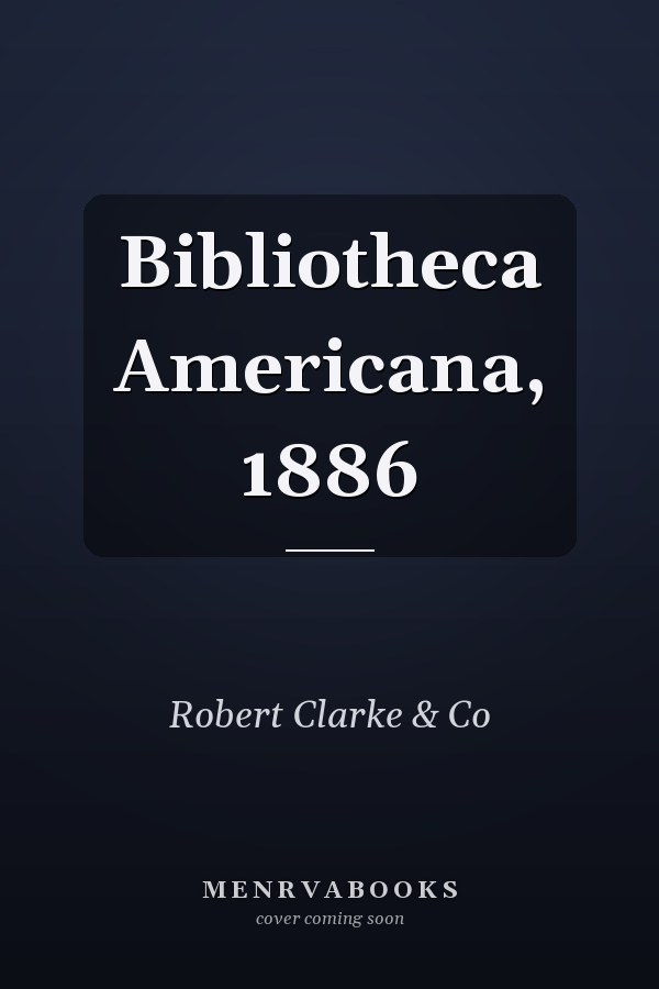 Bibliotheca Americana, 1886