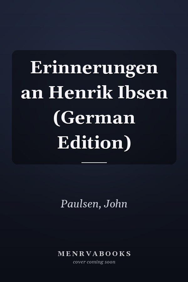Erinnerungen an Henrik Ibsen (German Edition)