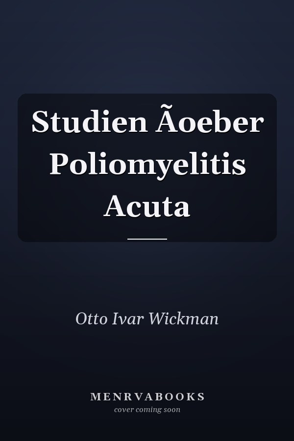 Studien Ãoeber Poliomyelitis Acuta