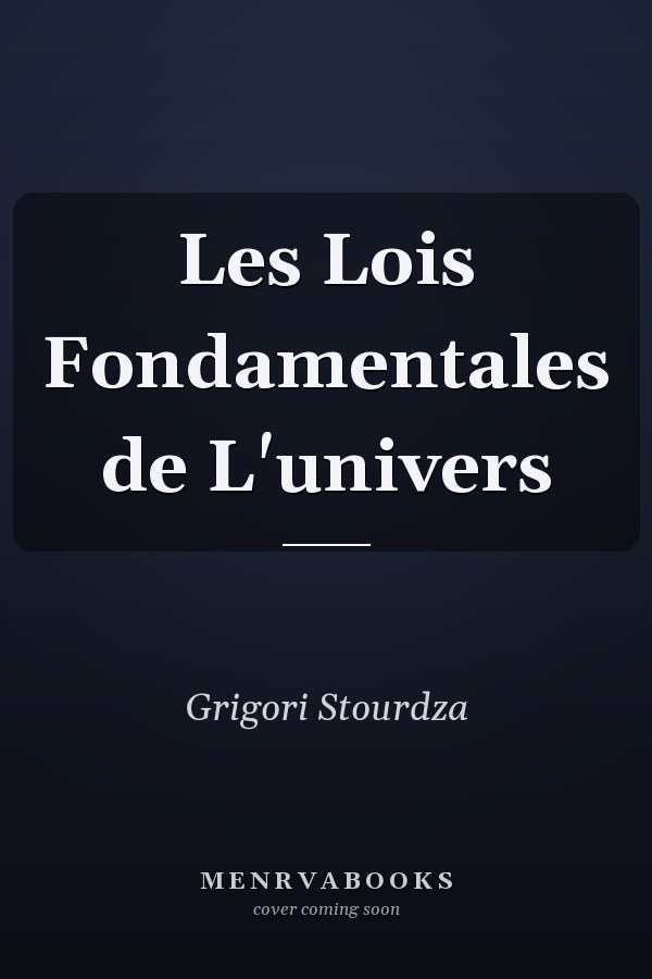 Les Lois Fondamentales de L'univers