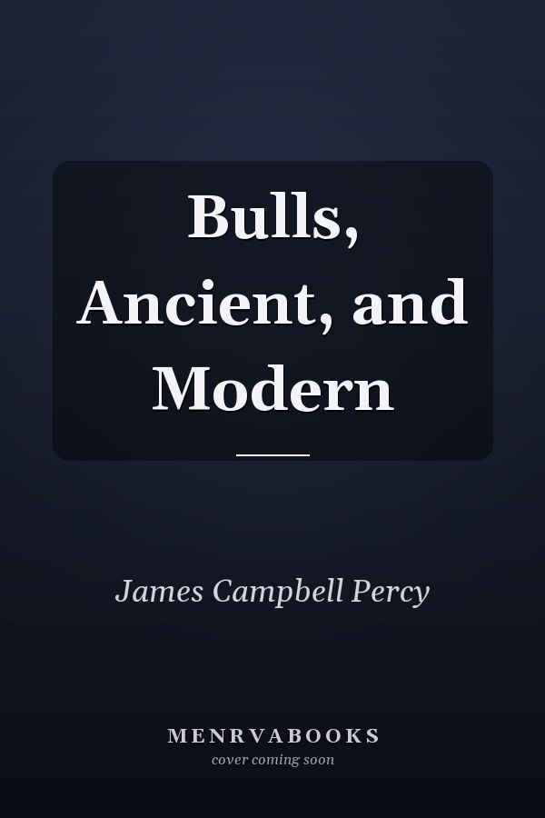 Bulls, Ancient, and Modern