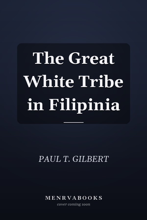 The Great White Tribe in Filipinia