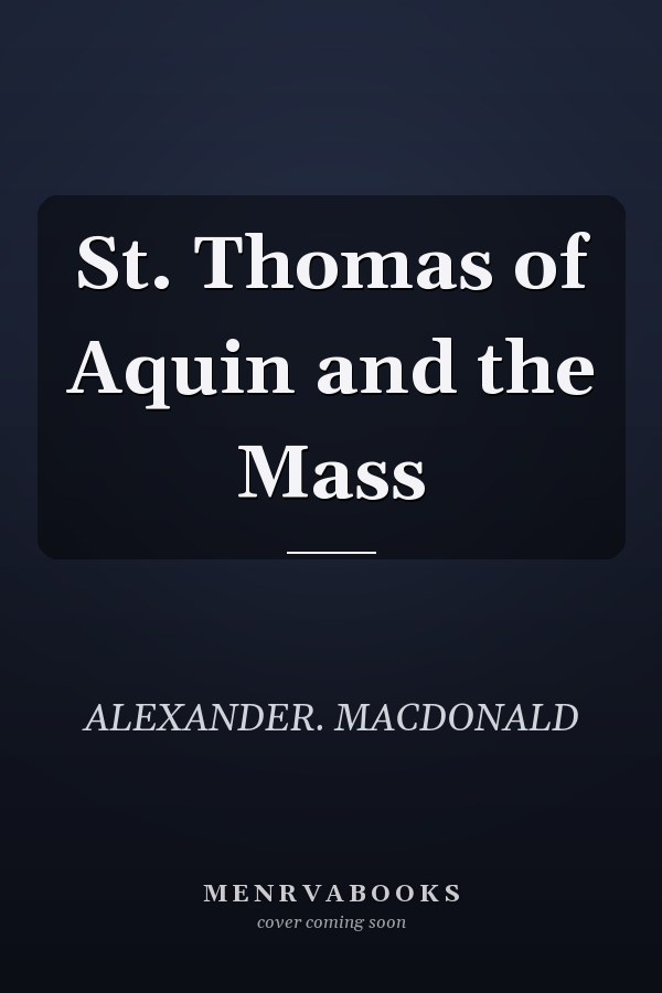 St. Thomas of Aquin and the Mass