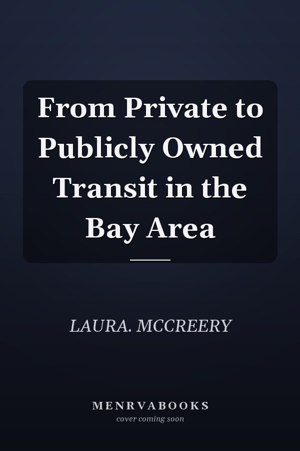 From Private to Publicly Owned Transit in the Bay Area