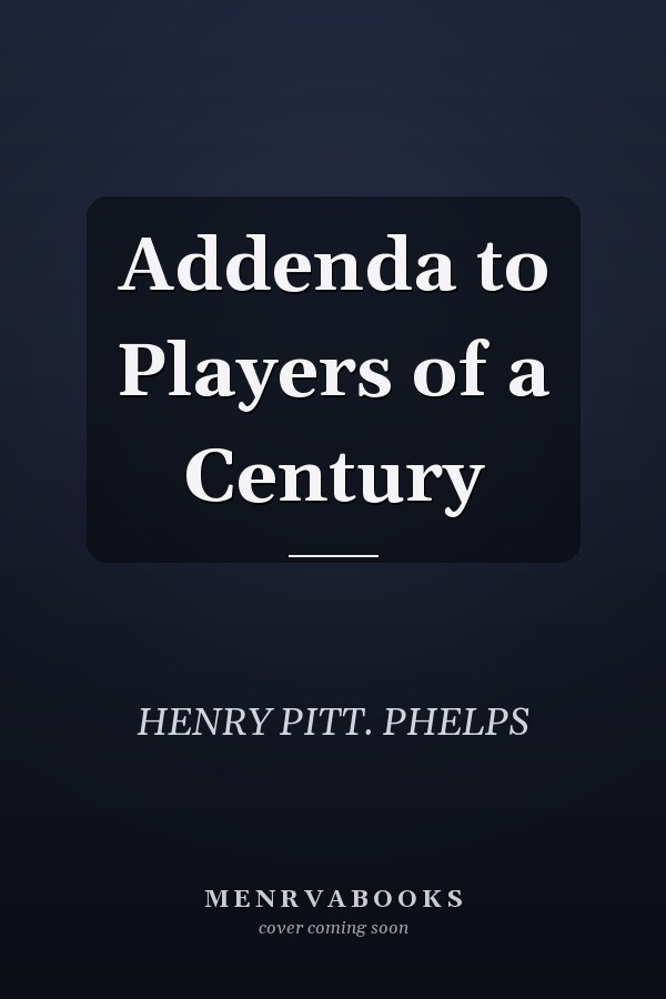 Addenda to Players of a Century