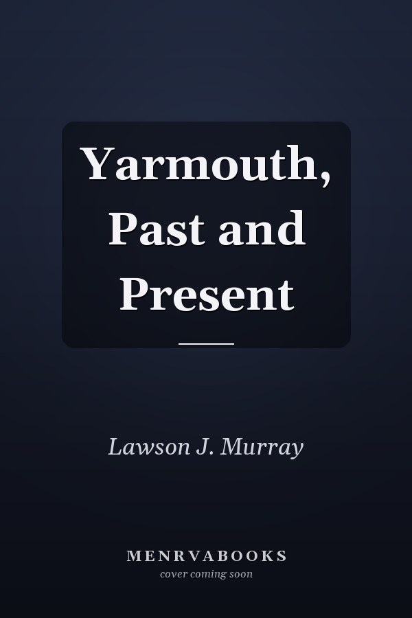 Yarmouth, Past and Present