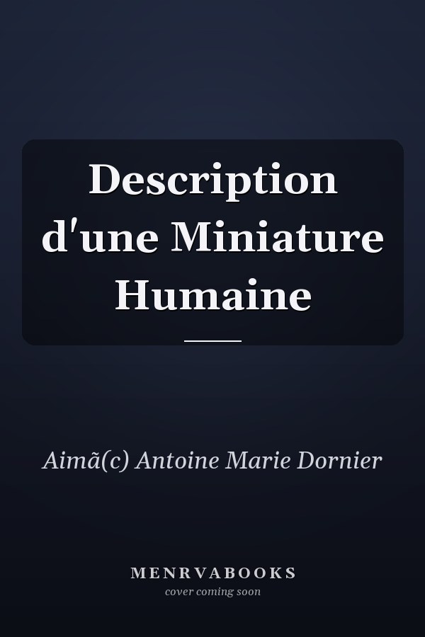 Description d'une Miniature Humaine