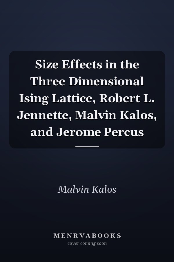 Size Effects in the Three Dimensional Ising Lattice, Robert L. Jennette, Malvin Kalos, and Jerome Percus