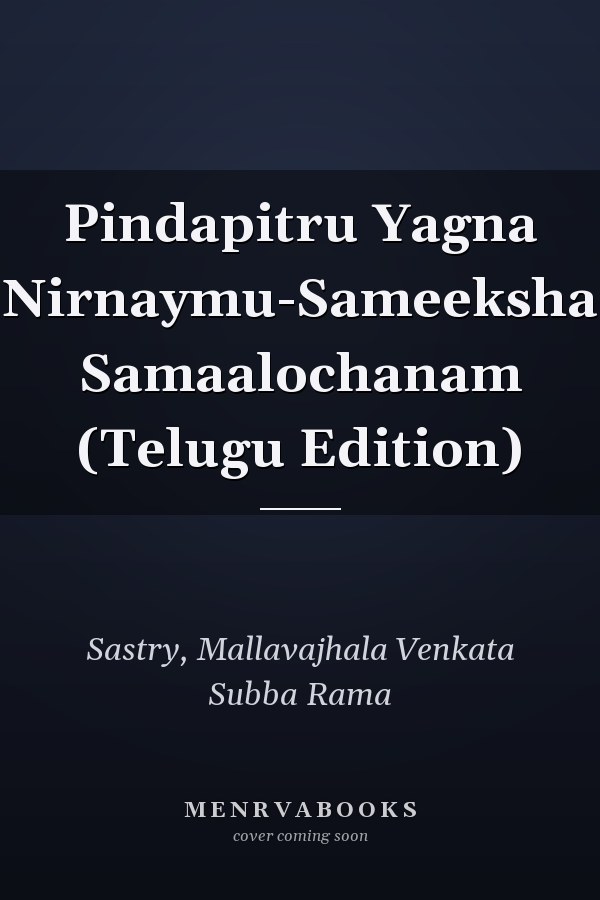 Pindapitru Yagna Nirnaymu-Sameeksha Samaalochanam (Telugu Edition)