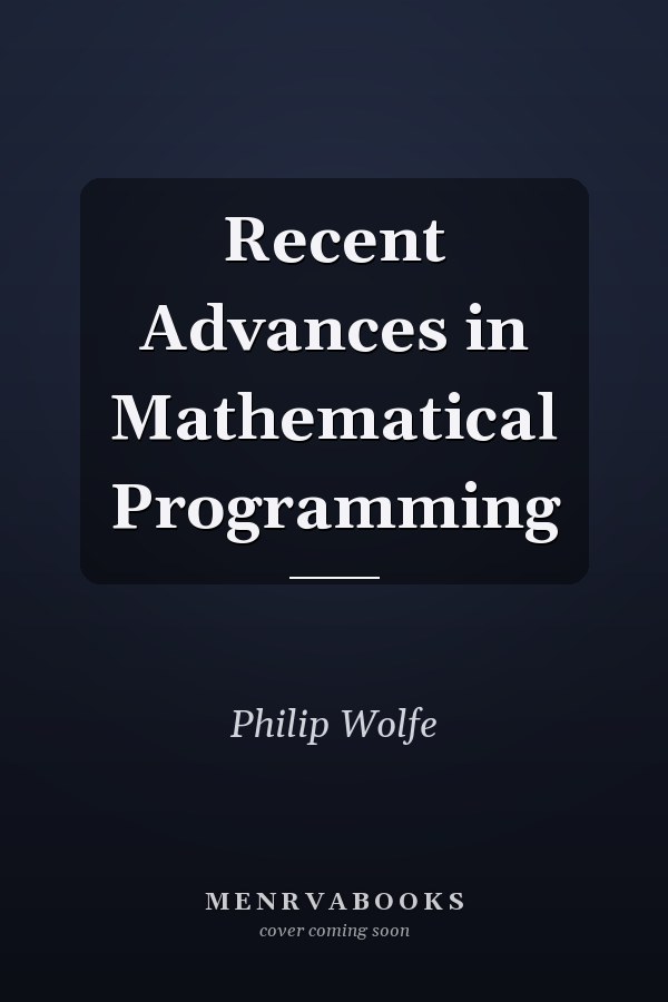 Recent Advances in Mathematical Programming