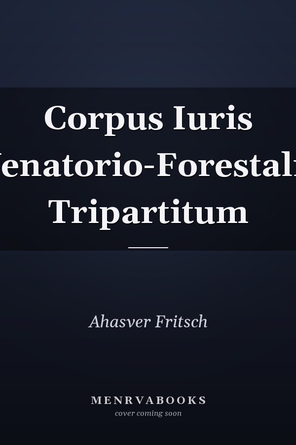 Corpus Iuris Venatorio-Forestalis Tripartitum