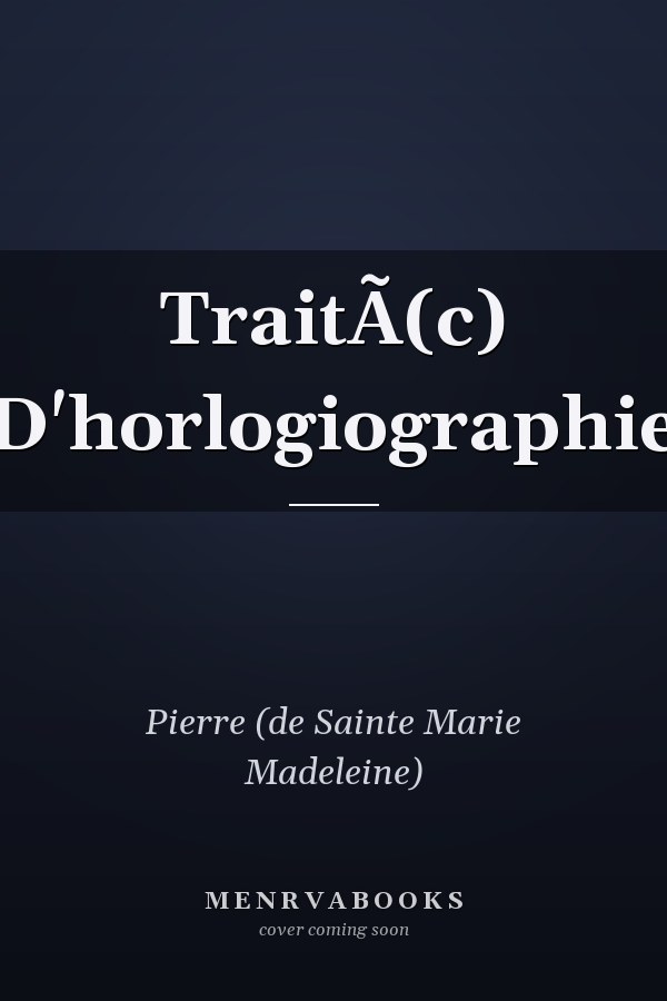 TraitÃ(c) D'horlogiographie