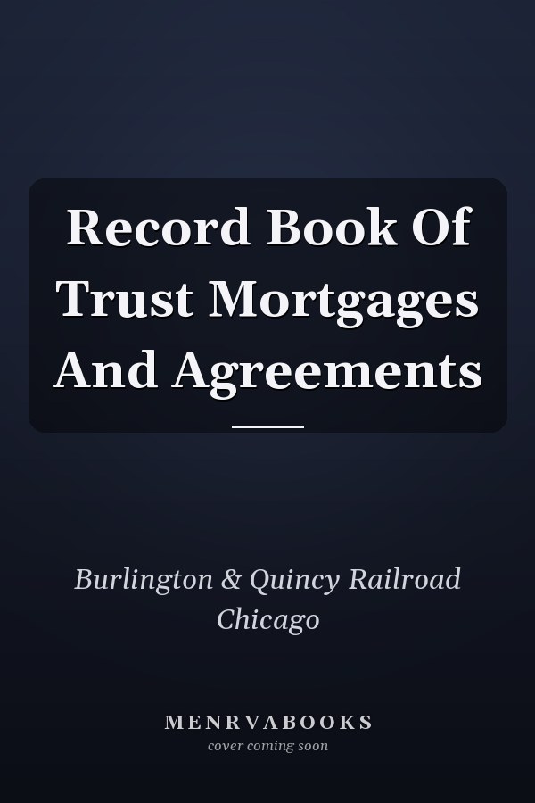 Record Book Of Trust Mortgages And Agreements