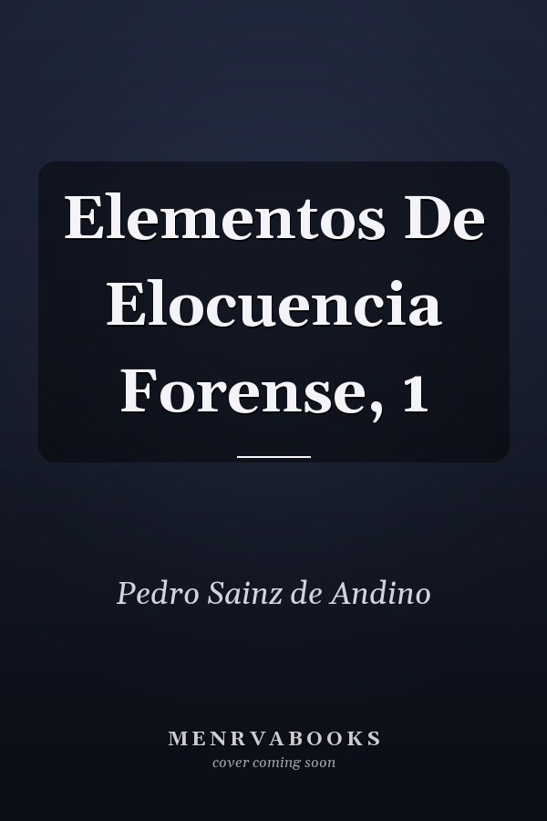 Elementos De Elocuencia Forense, 1