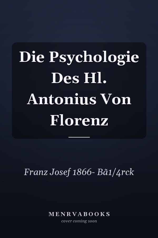 Die Psychologie Des Hl. Antonius Von Florenz