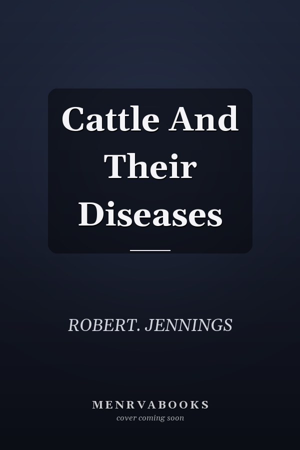 Cattle And Their Diseases