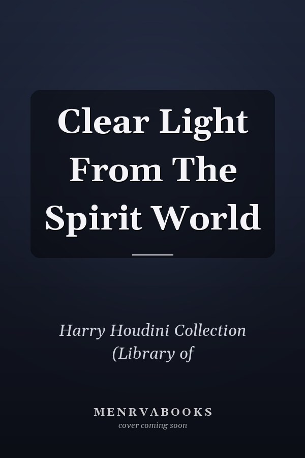 Clear Light From The Spirit World