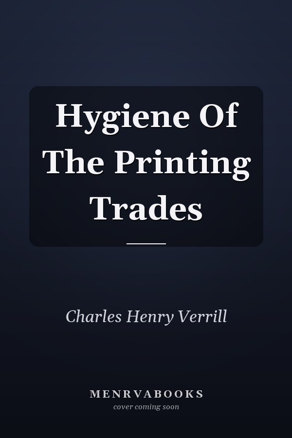 Hygiene Of The Printing Trades