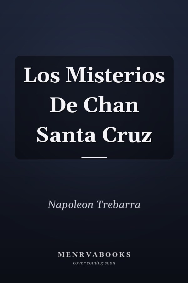 Los Misterios De Chan Santa Cruz