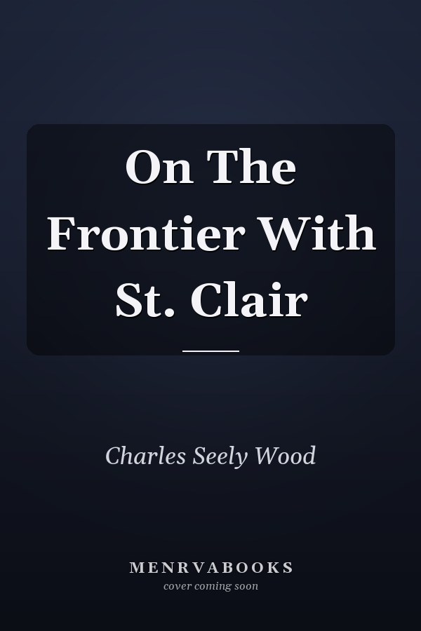 On The Frontier With St. Clair