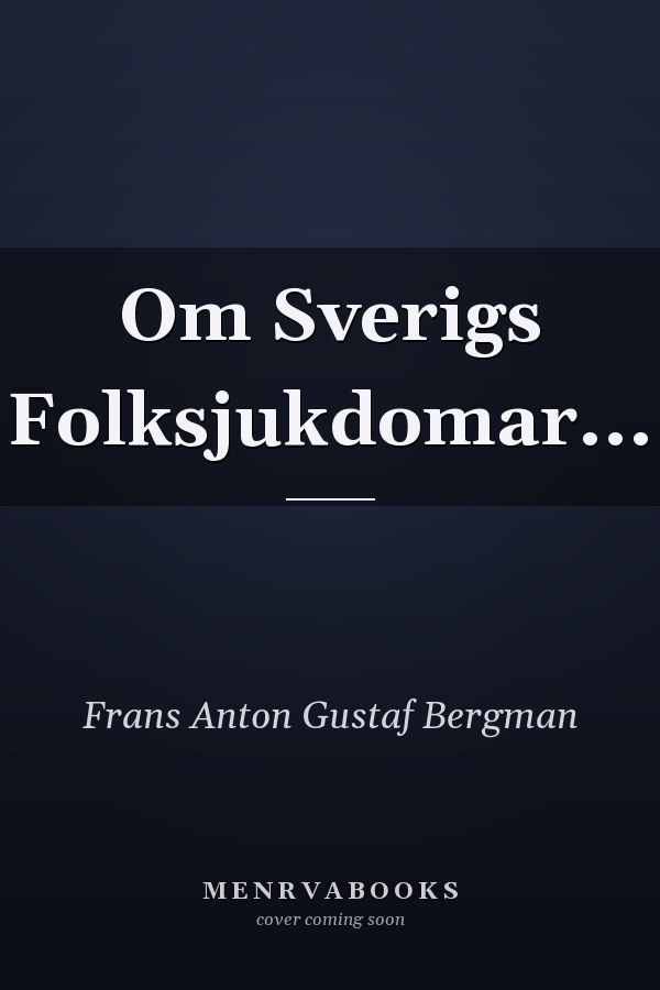 Om Sverigs Folksjukdomar...
