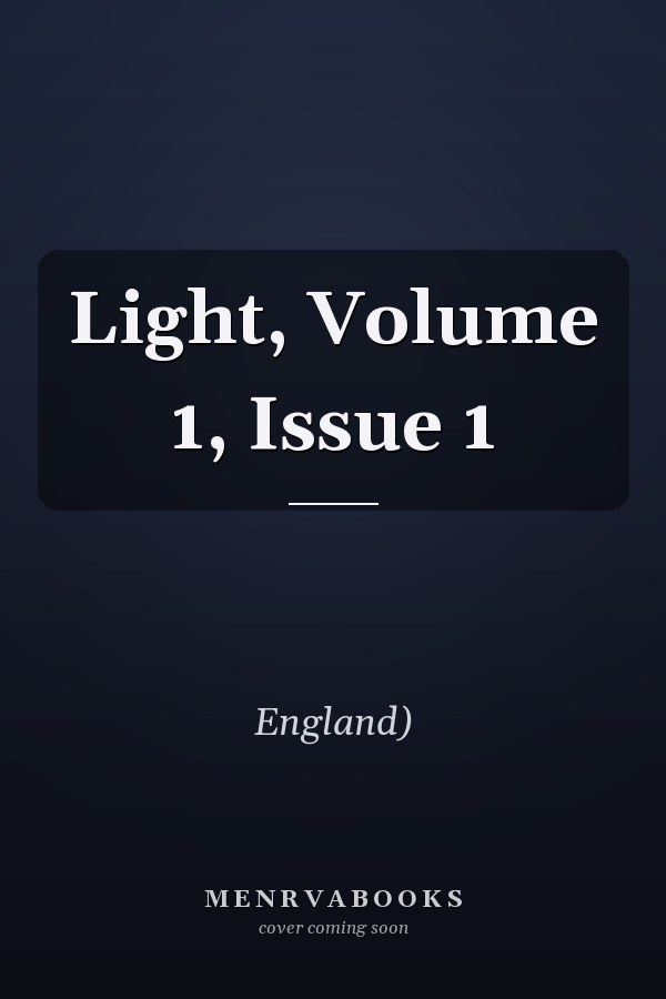 Light, Volume 1, Issue 1