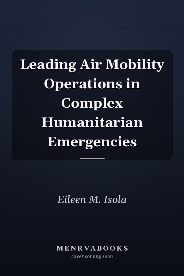 Leading Air Mobility Operations in Complex Humanitarian Emergencies