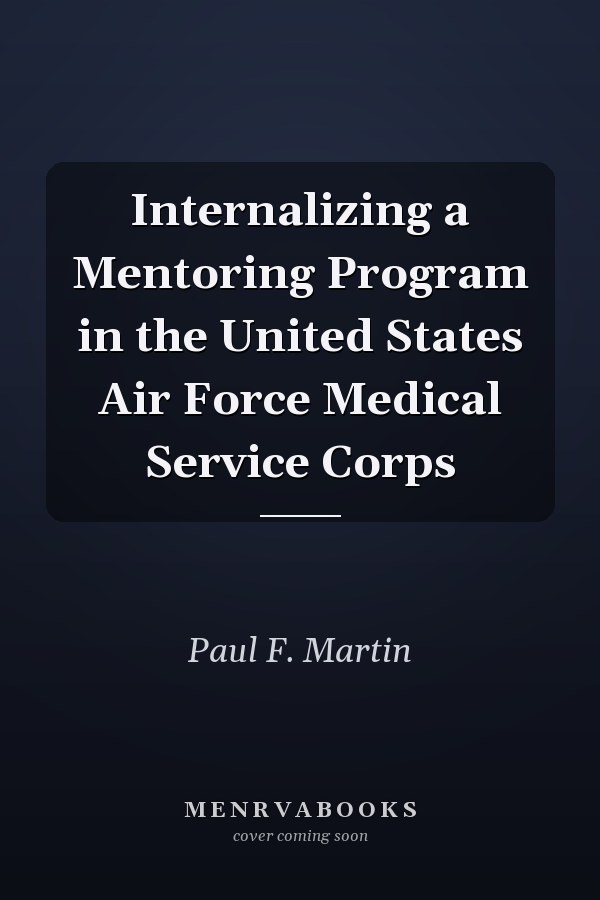 Internalizing a Mentoring Program in the United States Air Force Medical Service Corps