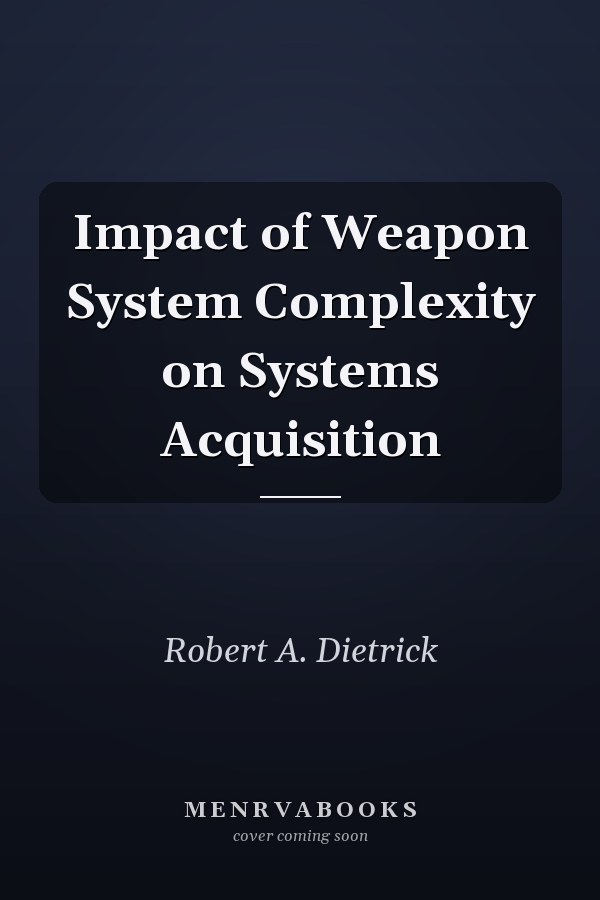 Impact of Weapon System Complexity on Systems Acquisition