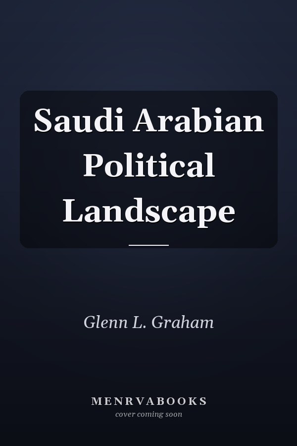 Saudi Arabian Political Landscape